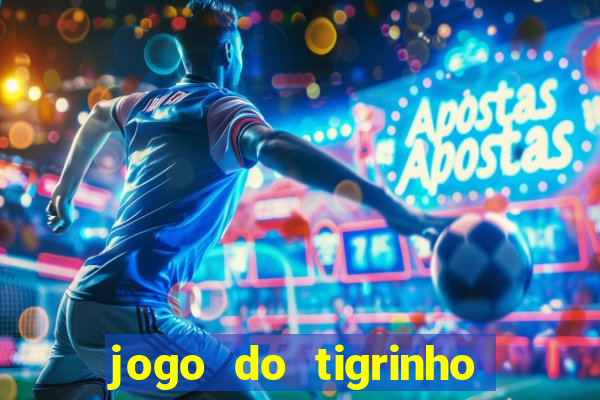 jogo do tigrinho de r$ 1